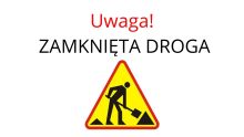 Uwaga zamknięta droga